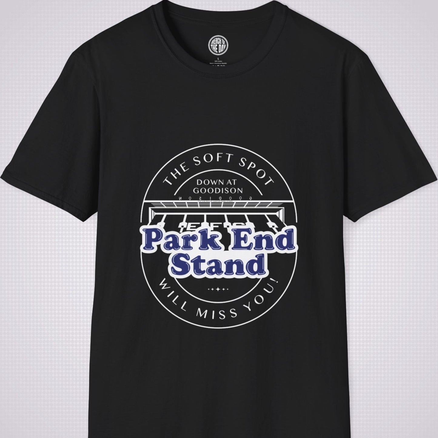 Black T Shirt on a light grey dotted background. There is an illustration of the Park End Stand at Goodison Park. Above the illustration it reads 'The Soft Spot' in a downward facing arc with the words 'Down At Goodison' underneath that. Below the illustration it reads 'Park End Stand' in navy blue writing with a white fill behind it to make it stand out, underneath that it reads 'Will Miss You' in an upward facing arc.