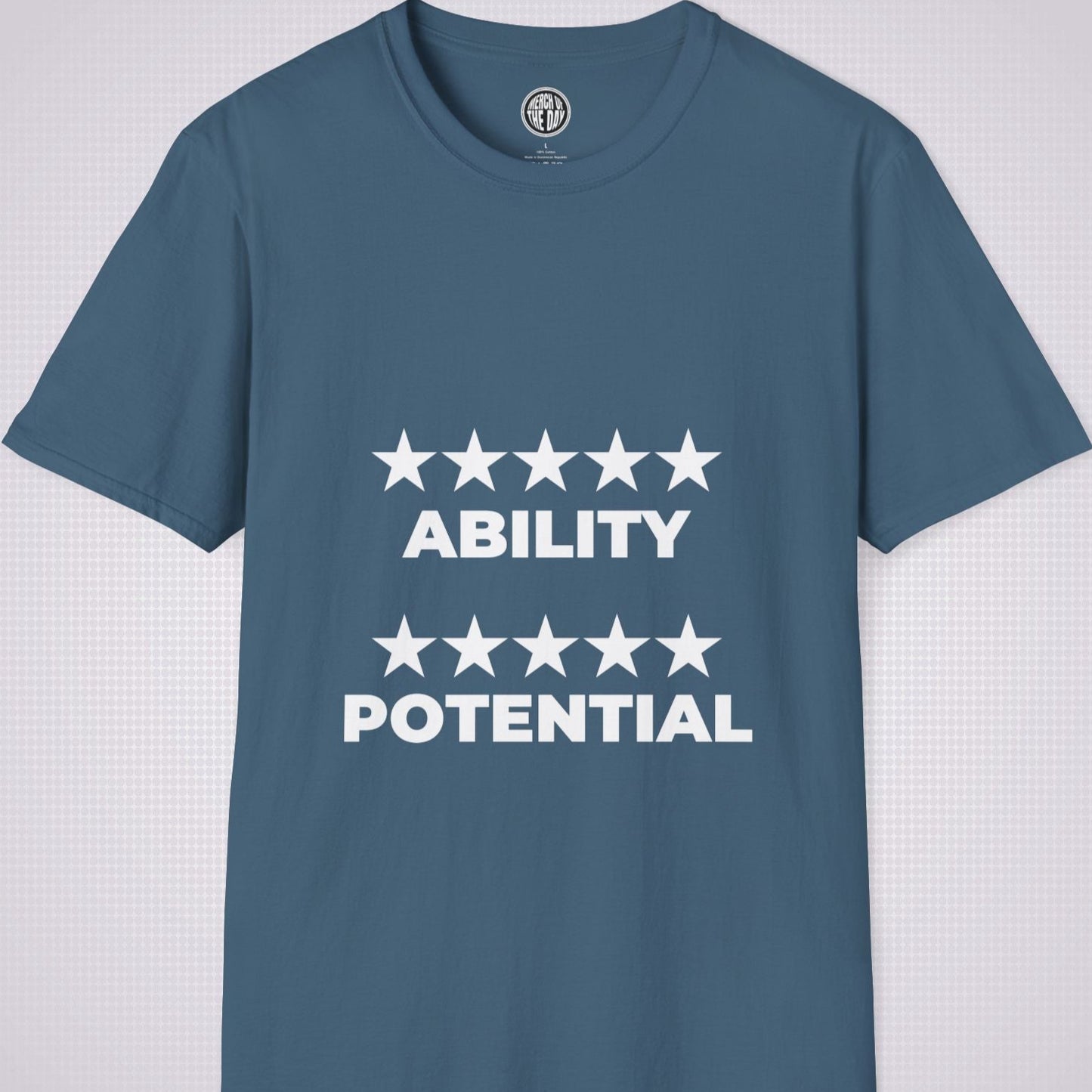 Indigo Blue T Shirt on a light grey dotted backdrop the graphic on the shirt reads 5 star ability 5 star potential meaning you are at the peak of your powers