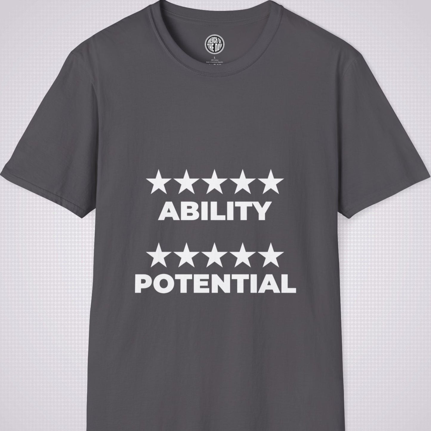 Charcoal T Shirt on a light grey dotted backdrop the graphic on the shirt reads 5 star ability 5 star potential meaning you are at the peak of your powers